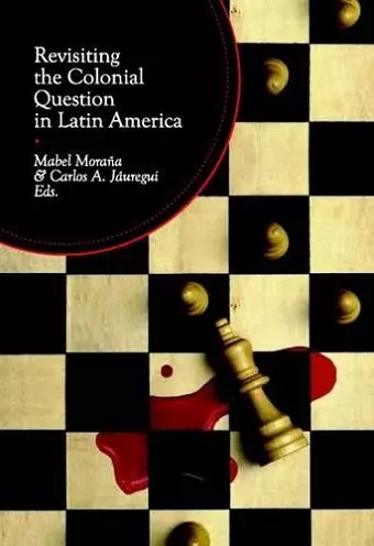 Revisiting the Colonial Question in Latin America cover