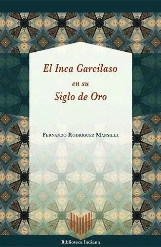 El Inca Garcilaso en su Siglo de Oro cover