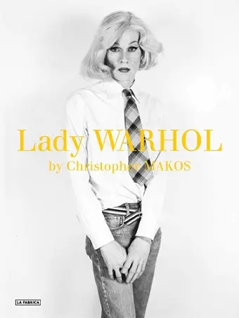 Christopher Makos: Lady Warhol cover