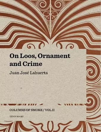 On Loos, Ornament and Crime – Columns of Smoke: Volume II cover