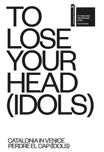 TO LOSE YOUR HEAD (IDOLS) – Catalonia in Venice cover