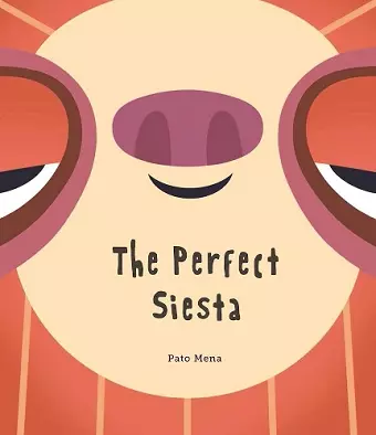 The Perfect Siesta (Junior Library Guild Selection) cover
