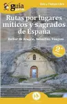 GuíaBurros Rutas por lugares míticos y sagrados de España cover