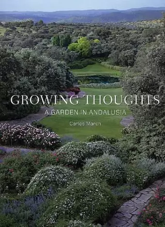 Growing Thoughts: A Garden in Andalusia cover