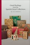 Great Bindings from the Spanish Royal Collections: 15th - 21st Centuries cover