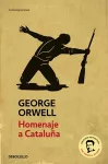 Homenaje a Cataluña (edición definitiva avalada por The Orwell Estate) / Homage to Catalonia. (Definitive text endorsed by The Orwell Foundation) cover
