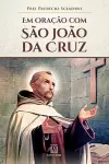 Em oração com São João da Cruz cover