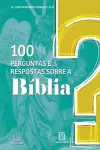 100 perguntas e respostas sobre a Bíblia cover