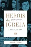 Heróis da Igreja - Vol. 3 - A Era da Reforma cover