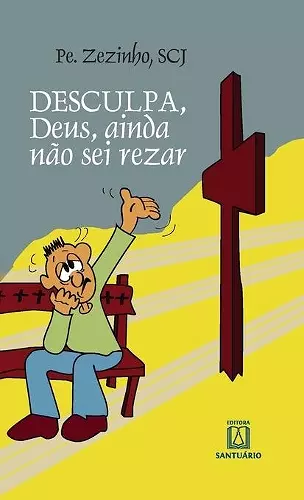 Desculpa, Deus, eu ainda não sei rezar cover