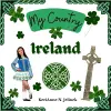 Ireland - by KeriAnne Jelinek - Social Studies for Kids, Irish Culture, Ireland Traditions -Music Art History, World Travel for Kids cover