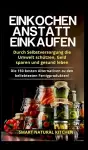 Einkochen anstatt Einkaufen - Durch Selbstversorgung die Umwelt schützen, Geld sparen und gesund leben cover