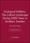 Ecological Bulletins, The Cultural Landscape During 6000 Years in Southern Sweden cover