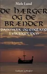 De hærger og de brænder. Danmark og England i vikingetiden cover