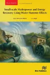 Small-scale Hydropower and Energy Recovery Using Water Hammer Effect cover