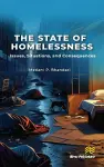 The State of Homelessness: Issues, Situations, and Consequences cover