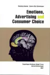 Emotions, Advertising & Consumer Choice cover