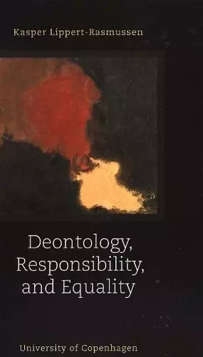 Deontology, Responsibility & Equality cover