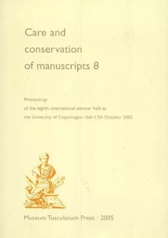 Care & Conservation of Manuscripts, Volume 8 cover