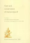 Care & Conservation of Manuscripts, Volume 8 cover