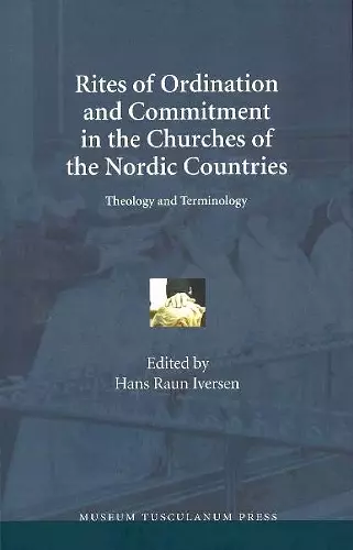 Rites of Ordination & Commitment in the Churches of the Nordic Countries cover