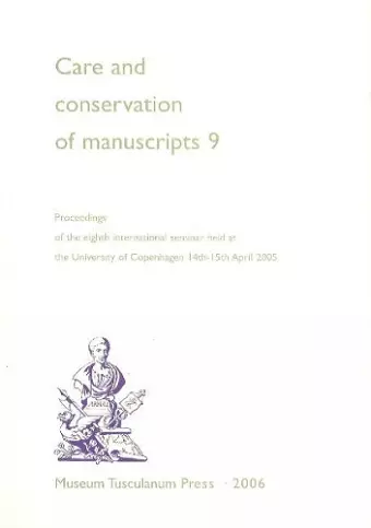 Care & Conservation of Manuscripts, Volume 9 cover