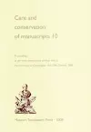 Care and Conservation of Manuscripts 10 cover