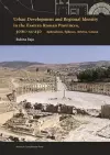 Urban Development and Regional Identity in the Eastern Roman Provinces, 50 BC - AD 250 cover