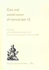 Care and Conservation of Manuscripts 12 cover