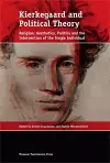 Kierkegaard and Political Theory cover