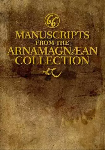 Sixty-Six Manuscripts From the Arnamagnæan Collection cover