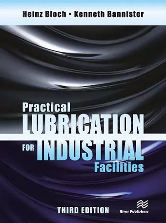 Practical Lubrication for Industrial Facilities, Third Edition cover