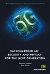Safeguarding 6G: Security and Privacy for the Next Generation cover