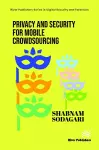 Privacy and Security for Mobile Crowdsourcing cover