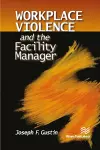 Workplace Violence and the Facility Manager cover