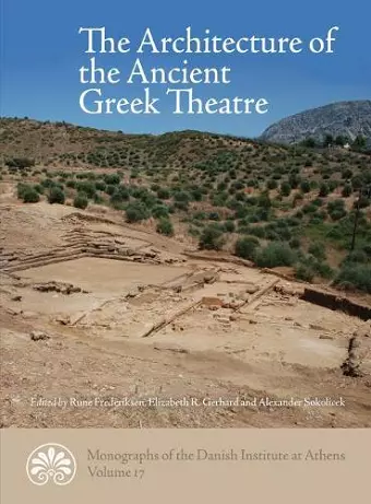 The Architecture of the Ancient Greek Theatre cover