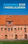 Danmarks Byer I Middelalderen / Denmark's Cities During The Middle Ages cover