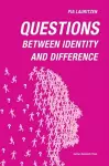 Questions: Between identity and difference cover