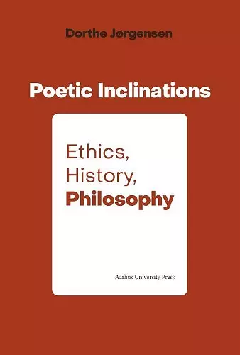 Poetic Inclination: Ethics, History, Philosophy cover