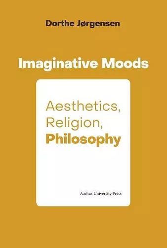 Imaginative Moods: Aesthetics, Religion, Philosophy cover