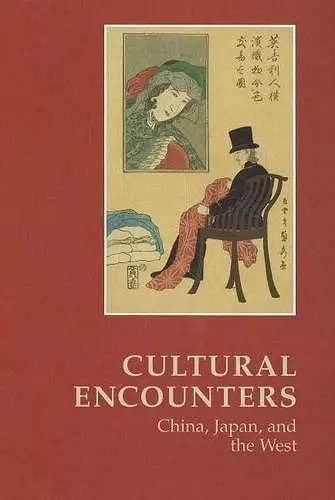 Cultural Encounters -- China, Japan & the West cover