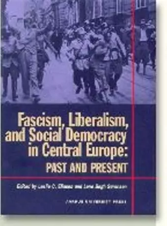 Fascism, Liberalism & Social Democracy in Central Europe cover