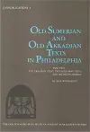 Old Sumerian & Old Akkadian Texts in Philadelphia II cover