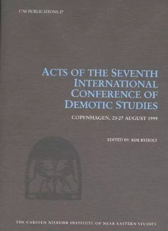 Acts of the Seventh International Conference of Demotic Studies, Copenhagen 23–27 August 1999 cover