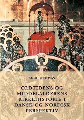 Oldtidens og middelalderens kirkehistorie i dansk og nordisk perspektiv cover