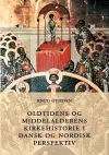 Oldtidens og middelalderens kirkehistorie i dansk og nordisk perspektiv cover