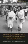 Power, Resistance and Women Politicians in Cambodia cover