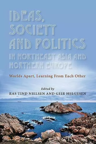 Ideas, Society and Politics in Northeast Asia and Northern Europe cover