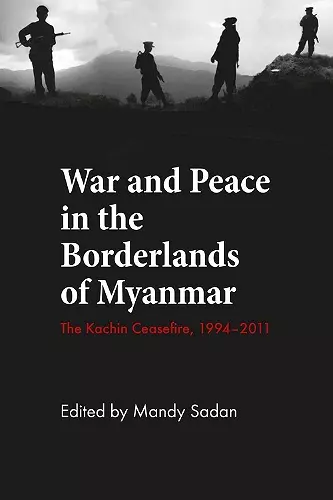 War and Peace in the Borderlands of Myanmar cover