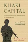 Khaki Capital: The Political Economy of the Military in Southeast Asia cover